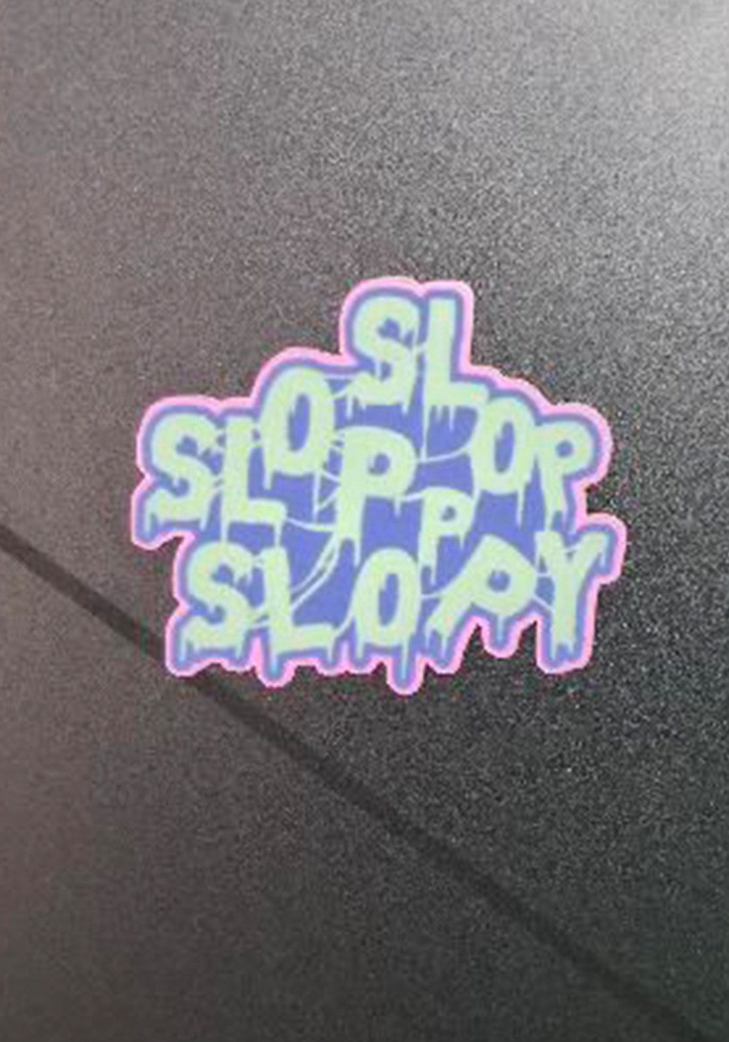 SLOP SLOP SLOPPY